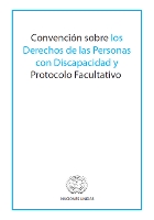 Convención sobre los Derechos de las Personas con Discapacidad y Protocolo Facultativo - Naciones Unidas