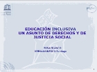 Educación Inclusiva un Asunto de derecho y de Justicia Social